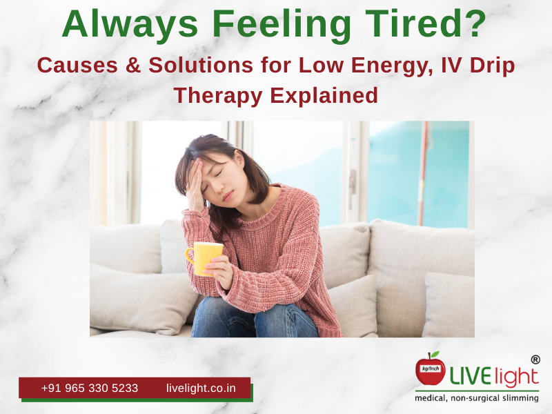 Why Do You Feel Tired All the Time? Causes of Low Energy and How IV Drip Therapy Mumbai Can Help